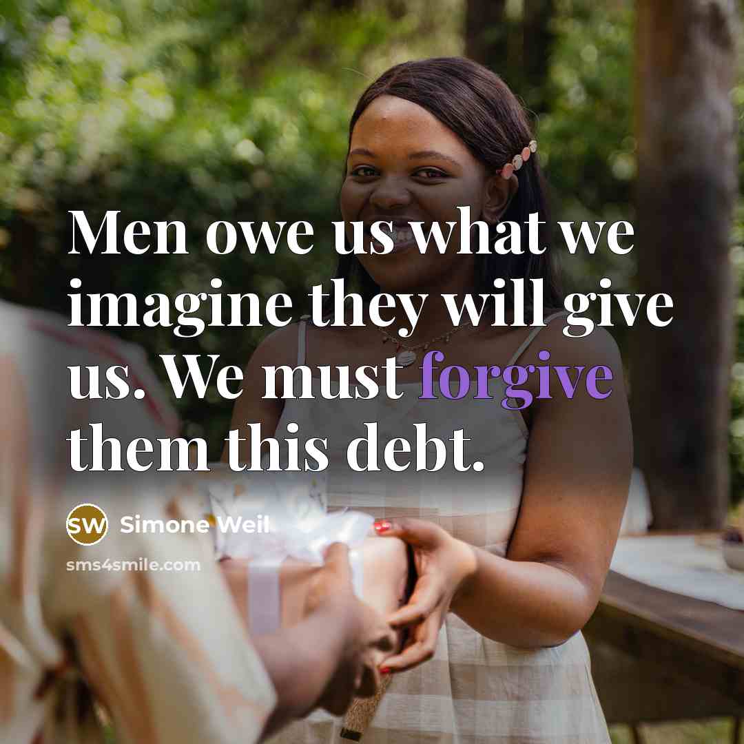 “Men owe us what we imagine they will give us.…” quote by Simone Weil