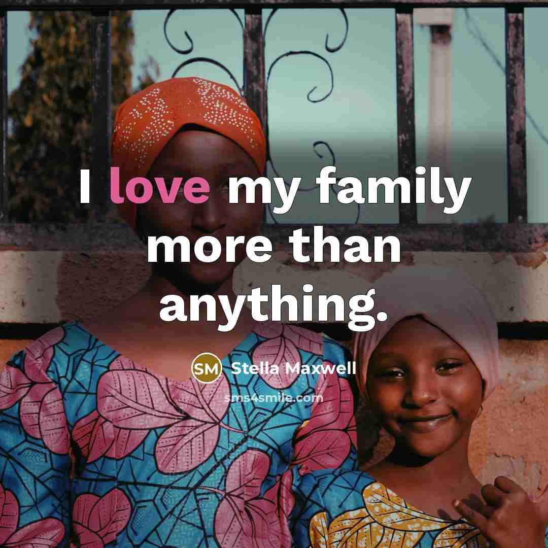 “I love my family more than anything.…” quote by Stella Maxwell