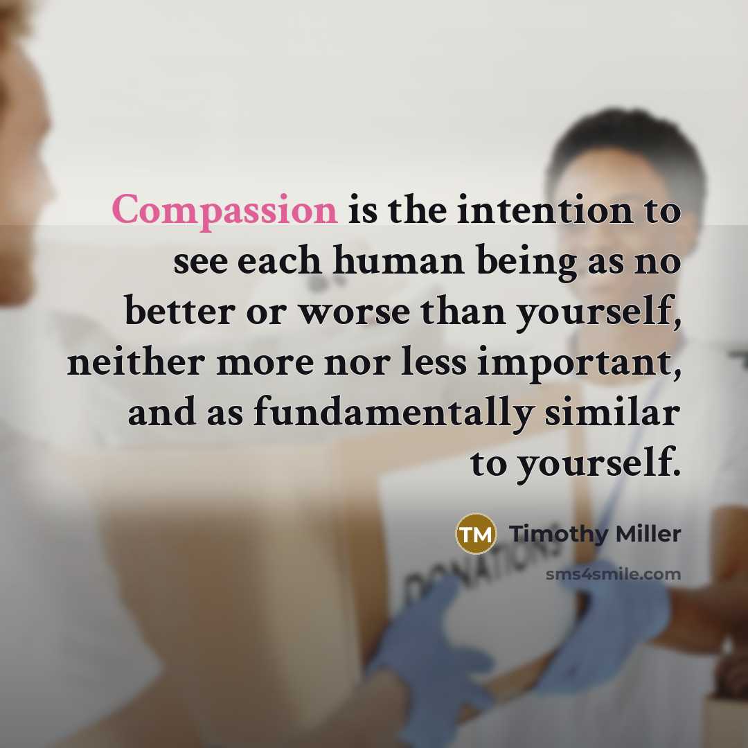 “Compassion is the intention to see each human being as…” quote by Timothy Miller