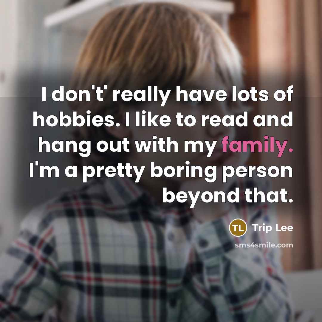 “I don't' really have lots of hobbies. I like to…” quote by Trip Lee