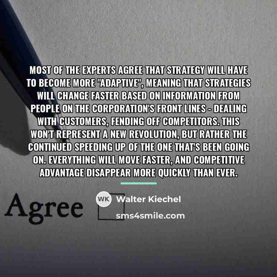 “Most of the experts agree that strategy will have to…” quote by Walter Kiechel
