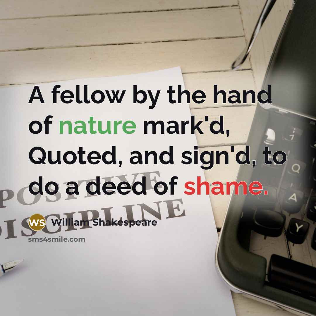 “A fellow by the hand of nature mark'd, Quoted, and sign'd, to do a deed of shame.” quote by William Shakespeare