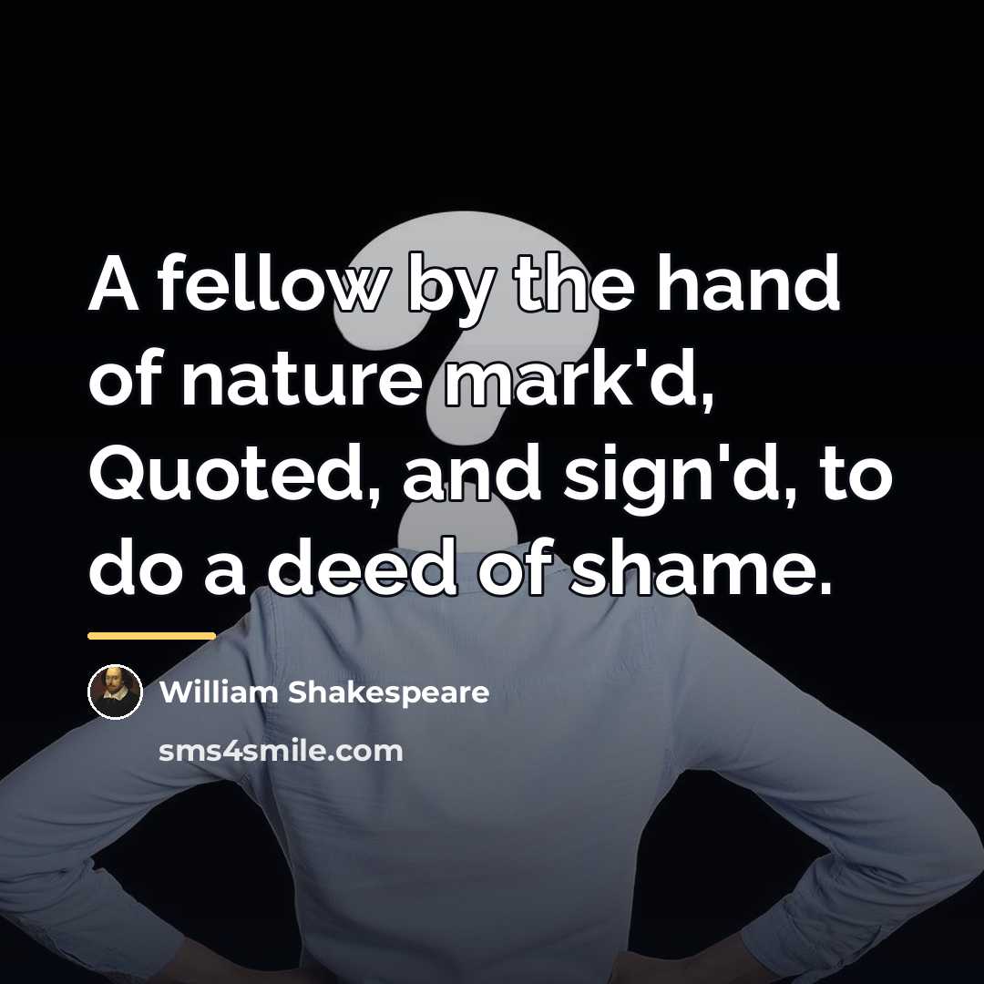 “A fellow by the hand of nature mark'd, Quoted, and…” quote by William Shakespeare