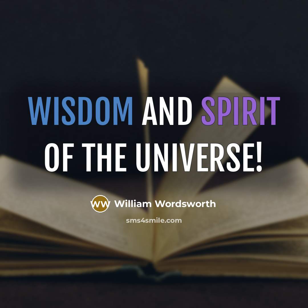 “Wisdom and spirit of the Universe!…” quote by William Wordsworth