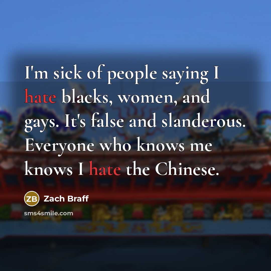 “I'm sick of people saying I hate blacks, women, and…” quote by Zach Braff