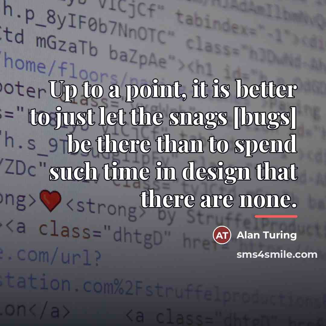 “Up to a point, it is better to just let…” quote by Alan Turing