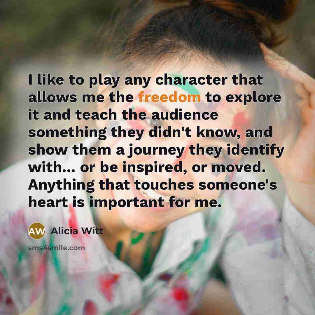 “I like to play any character that allows me the…” quote by Alicia Witt