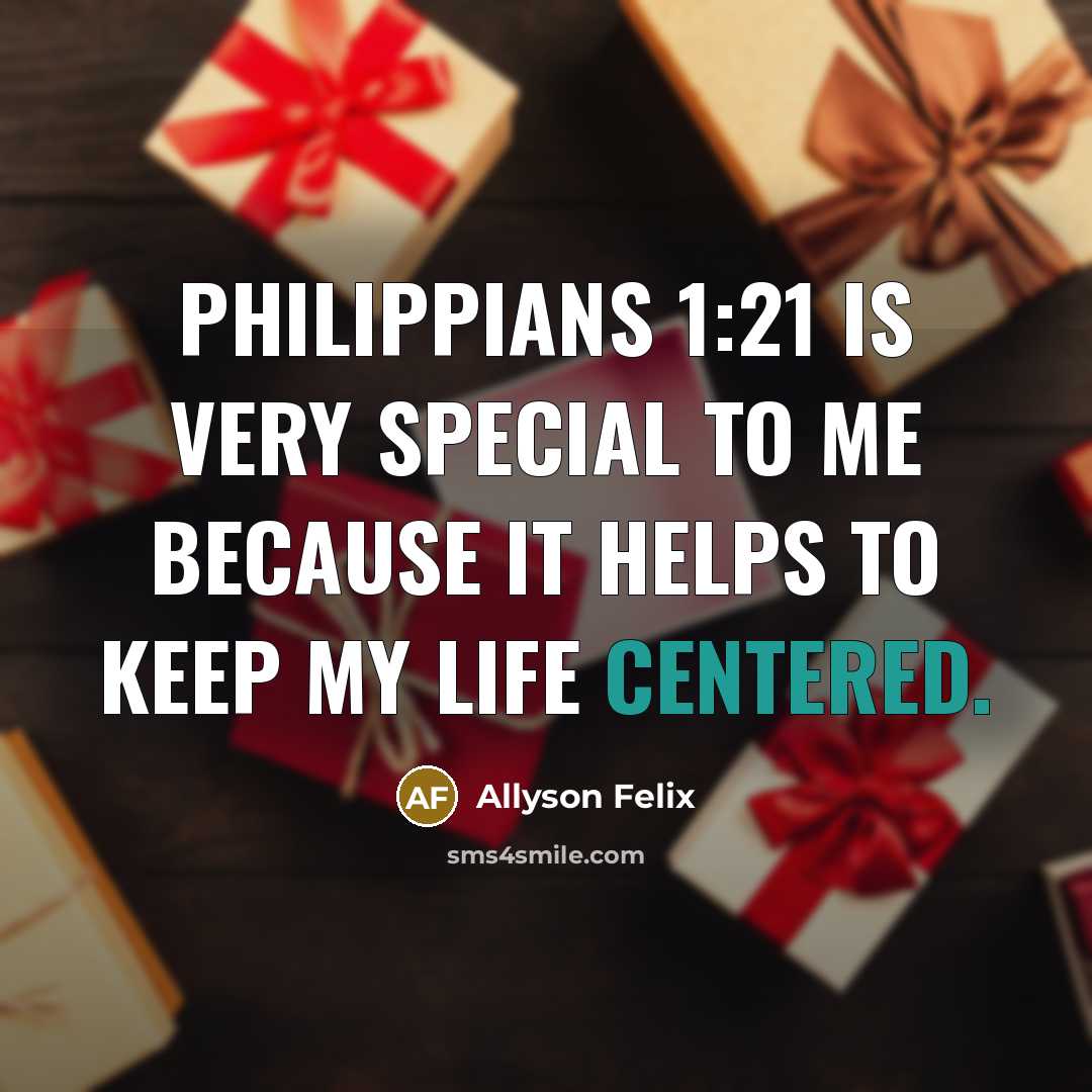 “Philippians 1:21 is very special to me because it helps…” quote by Allyson Felix