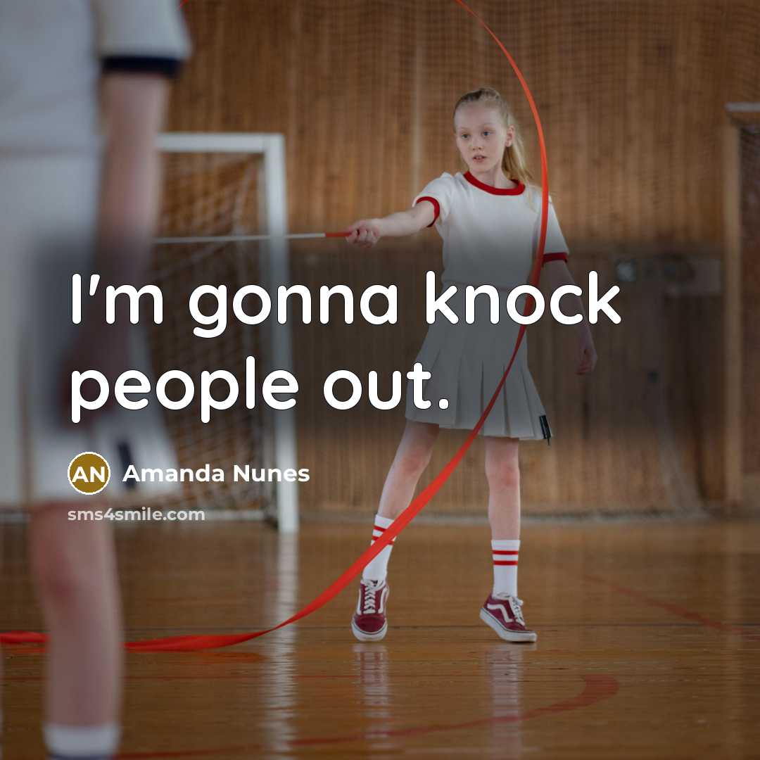 “I'm gonna knock people out.…” quote by Amanda Nunes