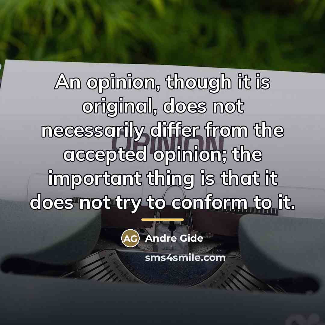 “An opinion, though it is original, does not necessarily differ…” quote by Andre Gide