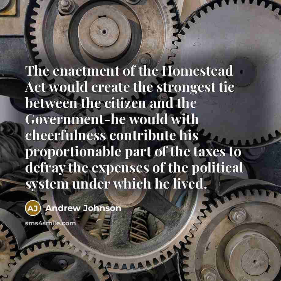 “The enactment of the Homestead Act would create the strongest…” quote by Andrew Johnson