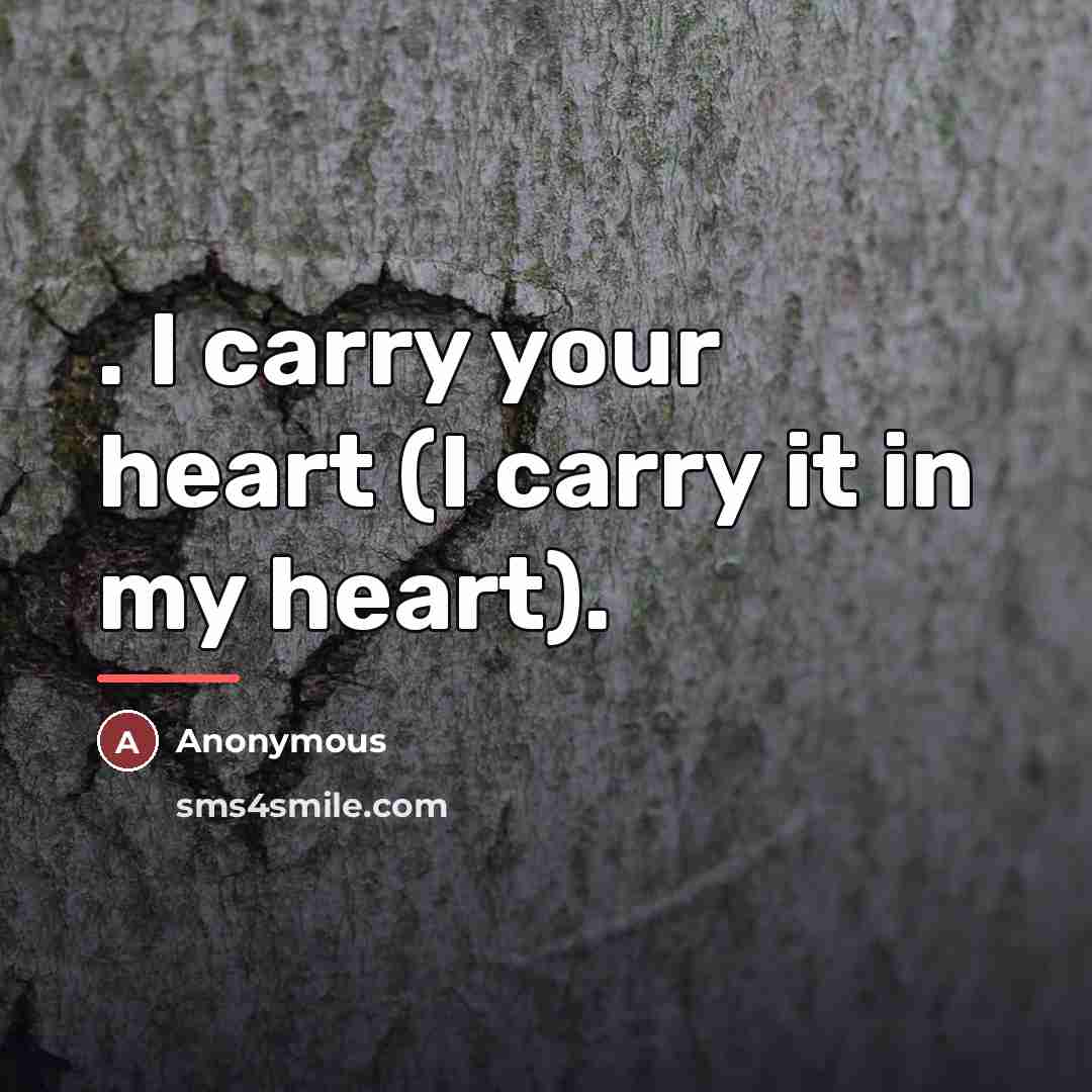 “. I carry your heart (I carry it in my…” quote by Anonymous