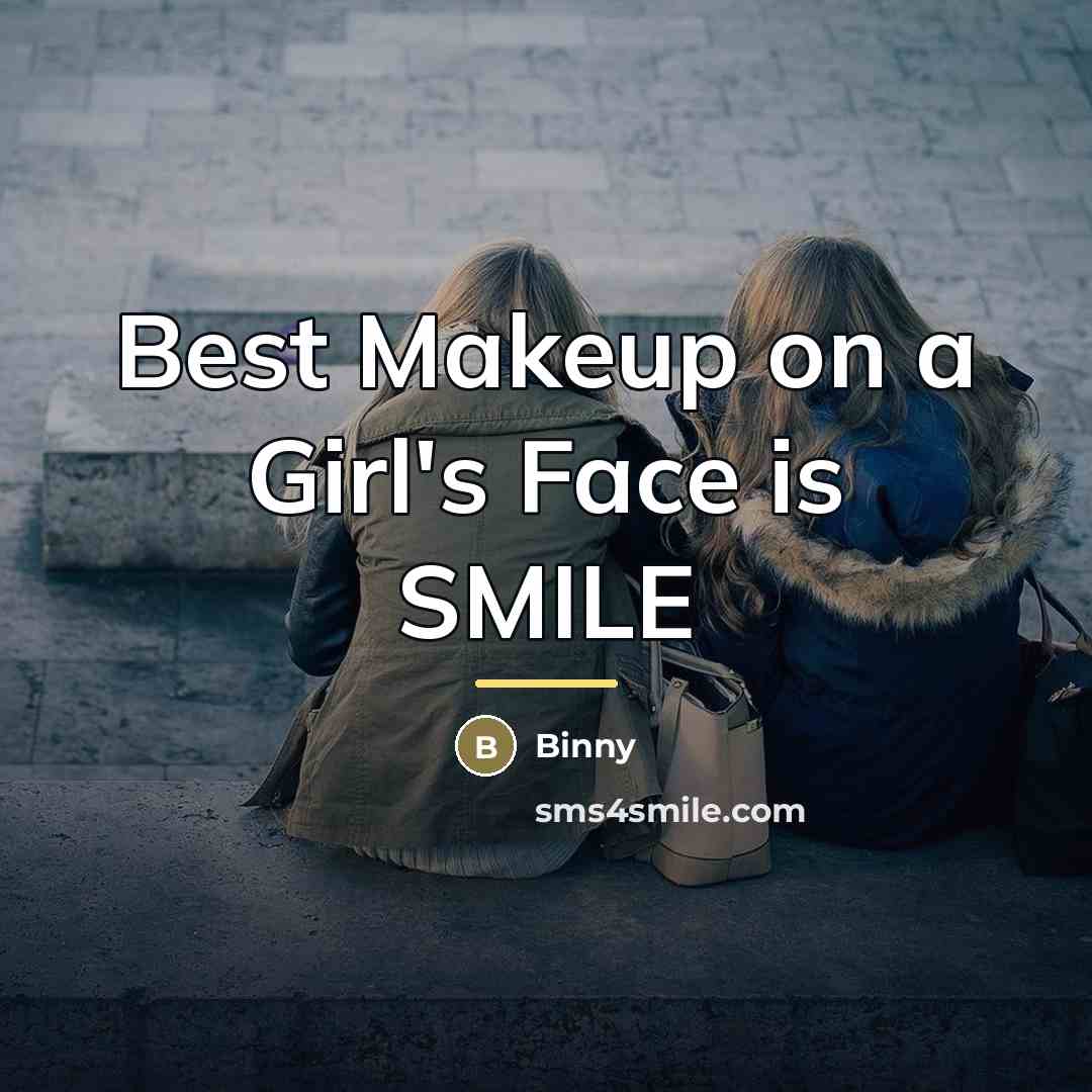 “Best Makeup on a Girl's Face is SMILE…” quote by Binny
