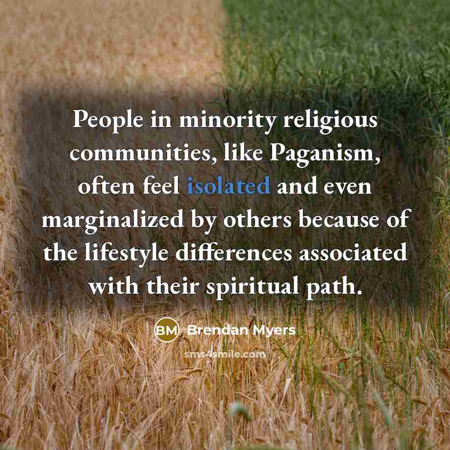 “People in minority religious communities, like Paganism, often feel isolated…” quote by Brendan Myers