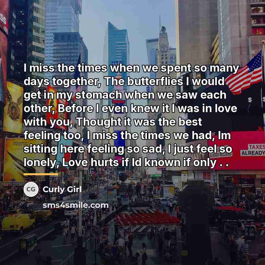 “I miss the times when we spent so many days…” quote by Curly Girl