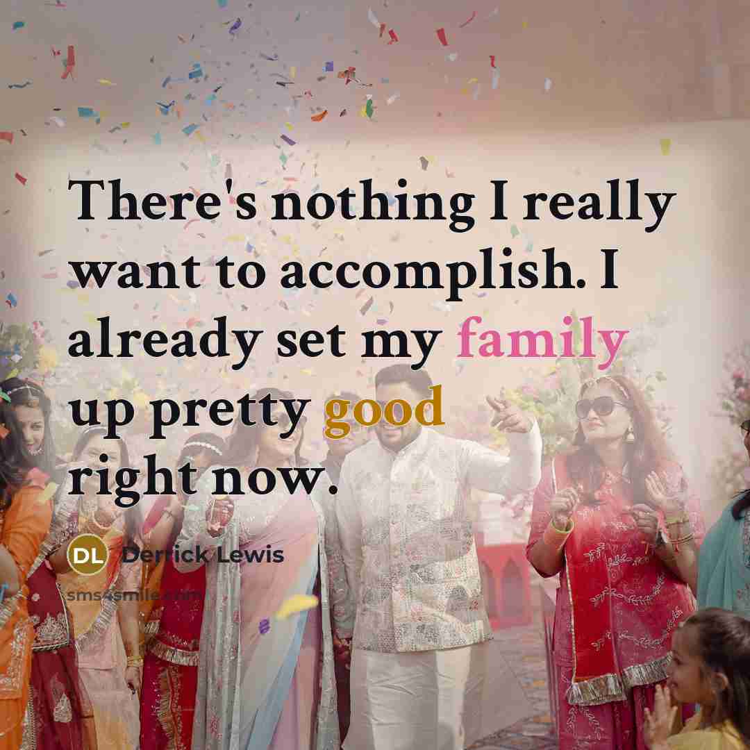 “There's nothing I really want to accomplish. I already set…” quote by Derrick Lewis