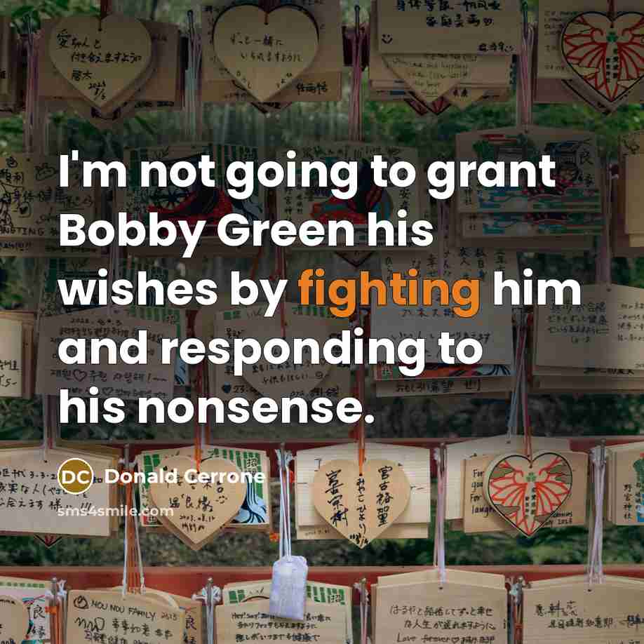 “I'm not going to grant Bobby Green his wishes by…” quote by Donald Cerrone