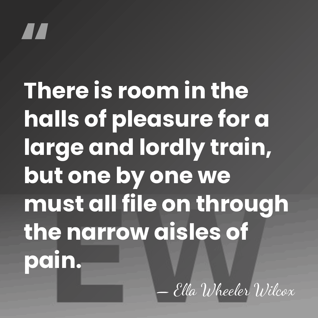 There is room in the halls of pleasure for a large and&hellip; - Ella Wheeler Wilcox