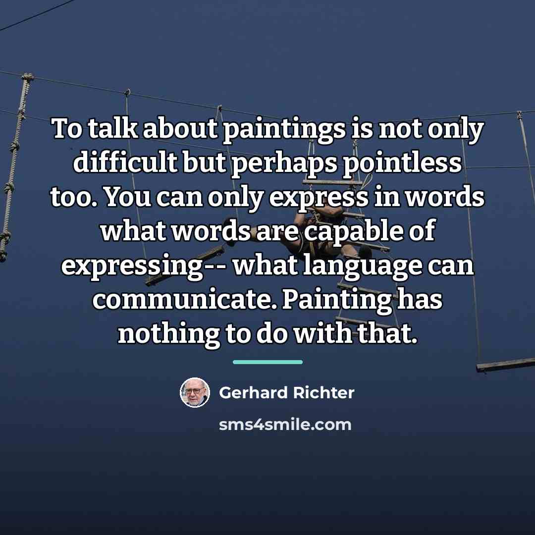 “To talk about paintings is not only difficult but perhaps…” quote by Gerhard Richter