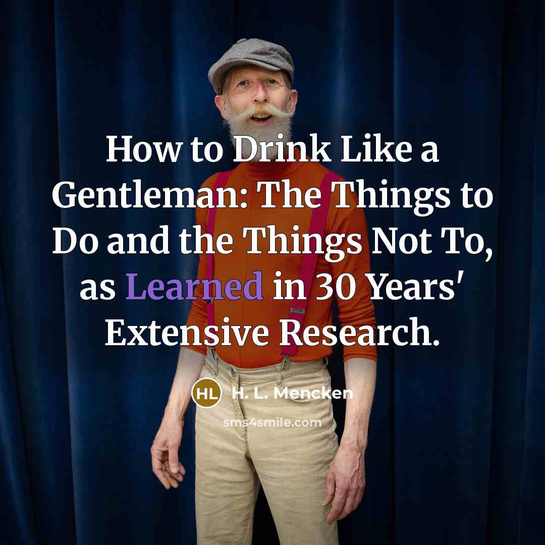 “How to Drink Like a Gentleman: The Things to Do…” quote by H. L. Mencken