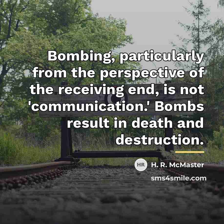 “Bombing, particularly from the perspective of the receiving end, is…” quote by H. R. McMaster
