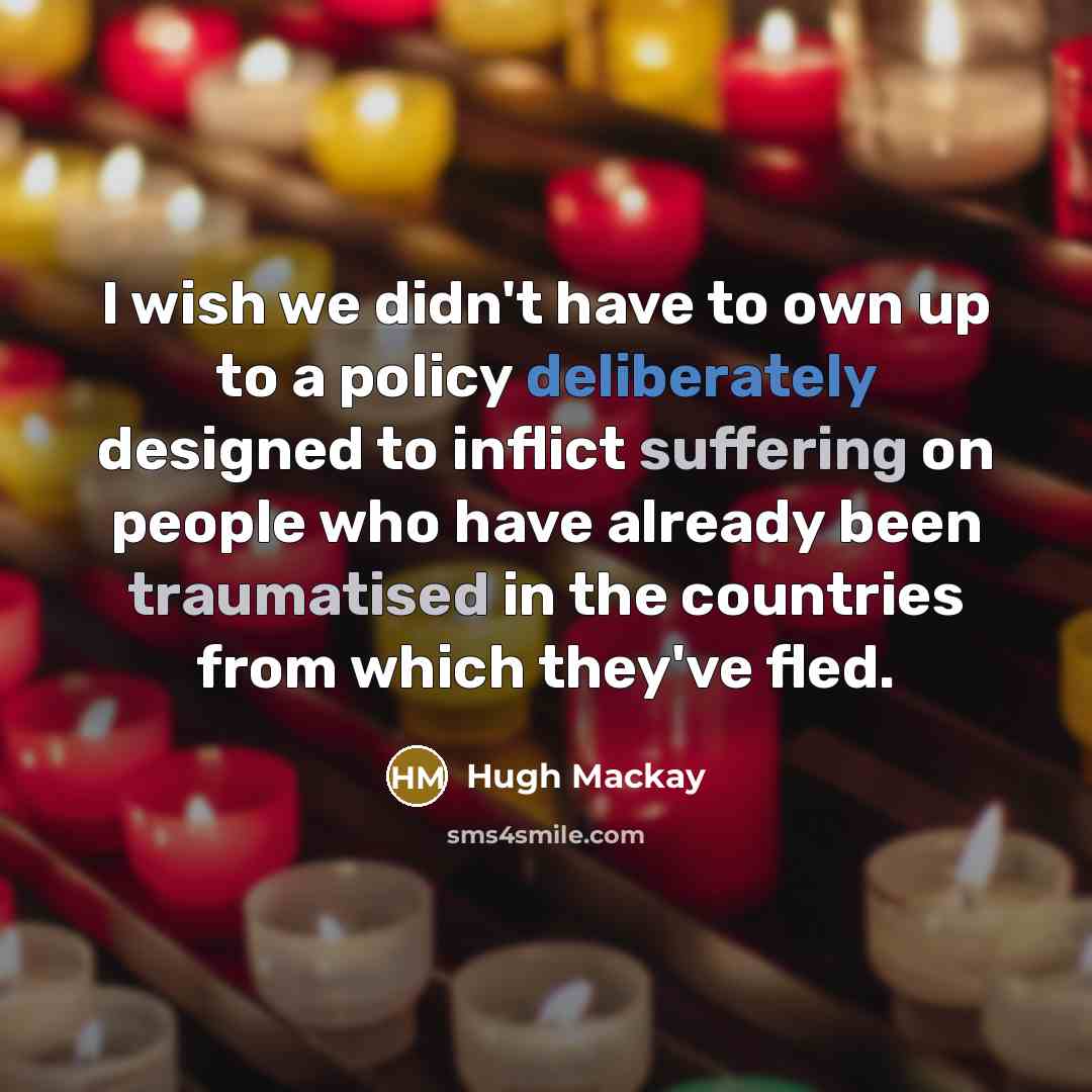 “I wish we didn't have to own up to a…” quote by Hugh Mackay