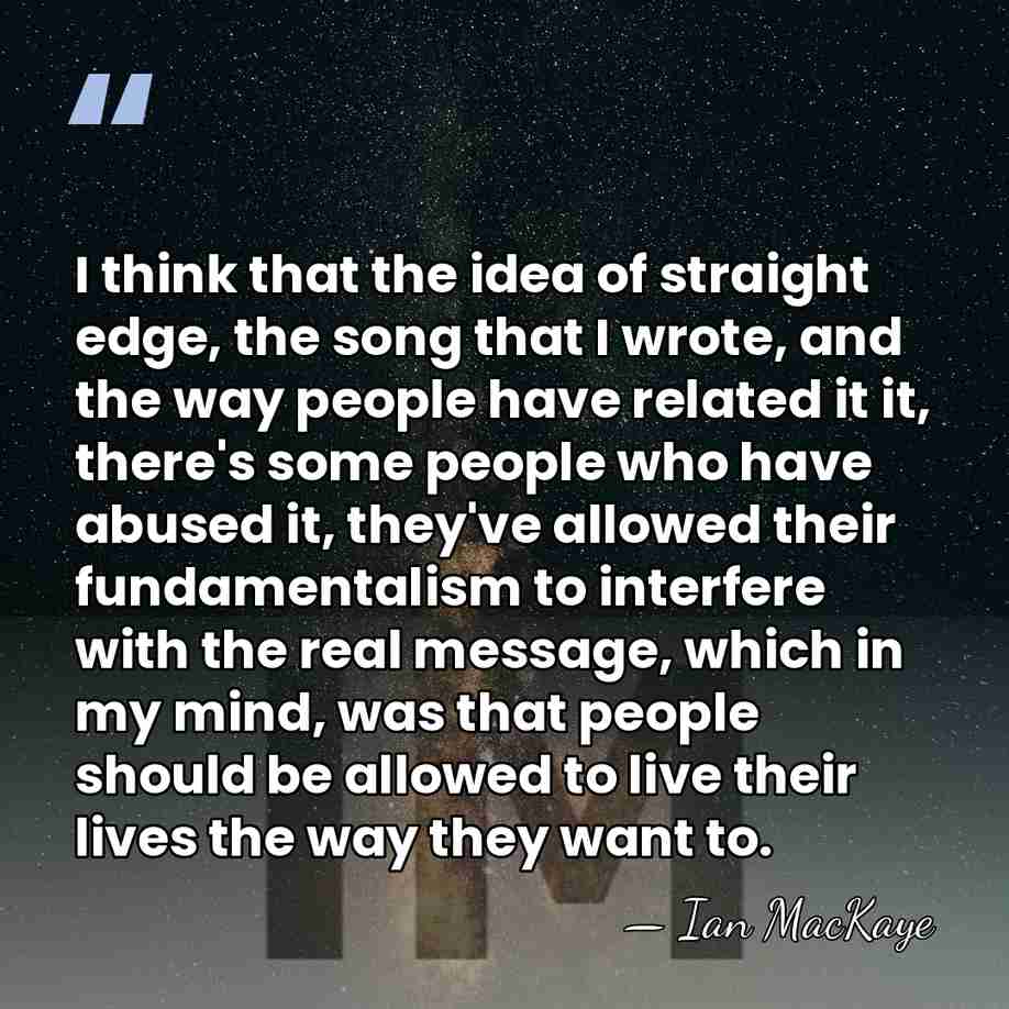 I think that the idea of straight edge, the song that I&hellip; - Ian MacKaye