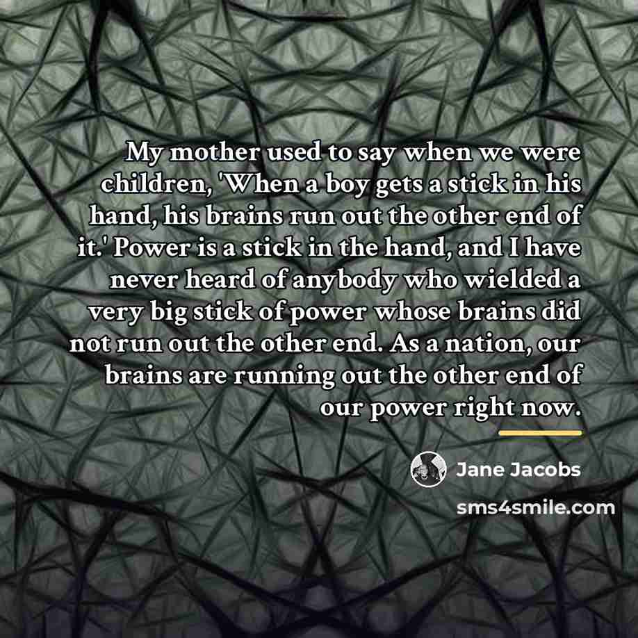 “My mother used to say when we were children, 'When…” quote by Jane Jacobs