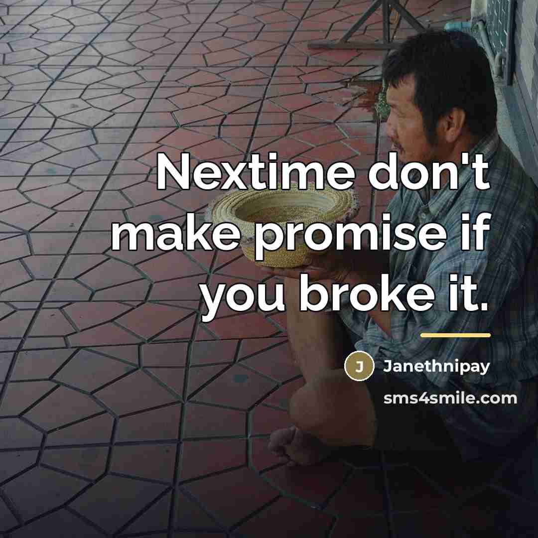 “Nextime don't make promise if you broke it.…” quote by Janethnipay