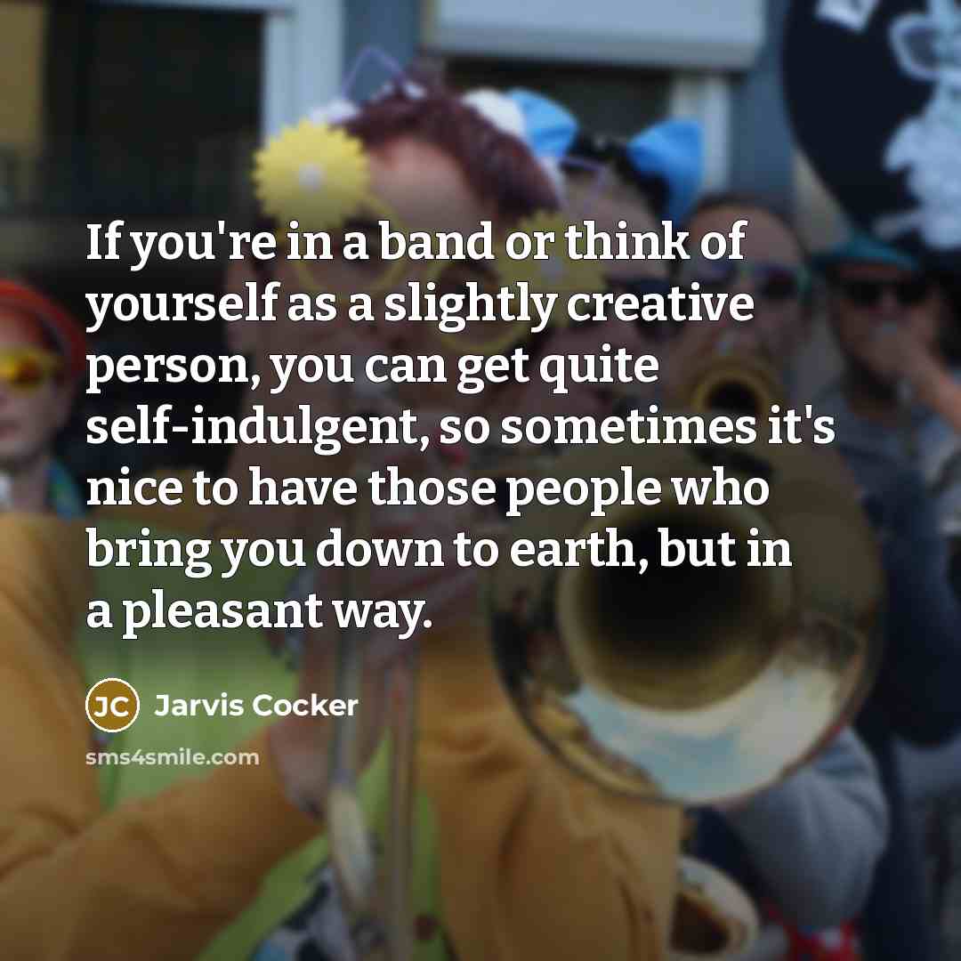 “If you're in a band or think of yourself as…” quote by Jarvis Cocker