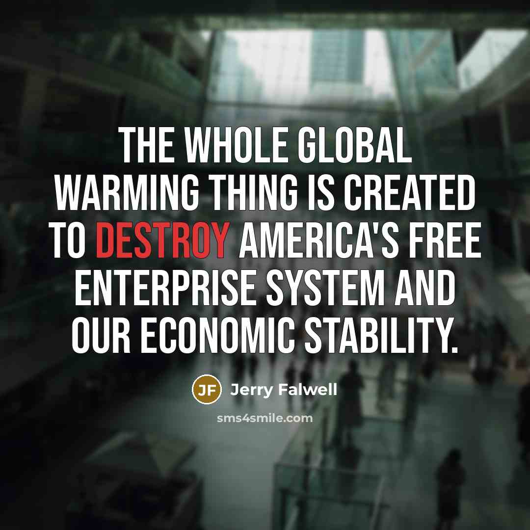 “The whole global warming thing is created to destroy America's…” quote by Jerry Falwell