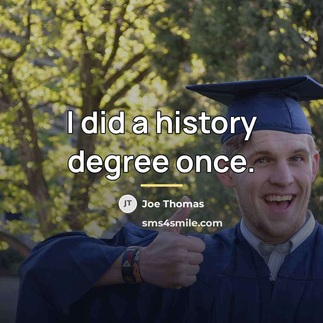 “I did a history degree once.…” quote by Joe Thomas