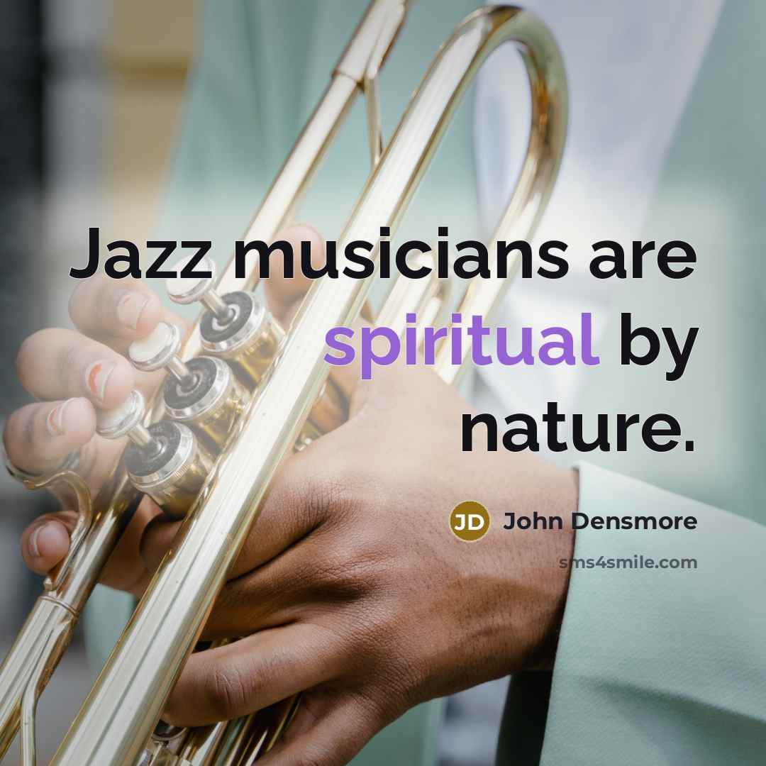 “Jazz musicians are spiritual by nature.…” quote by John Densmore