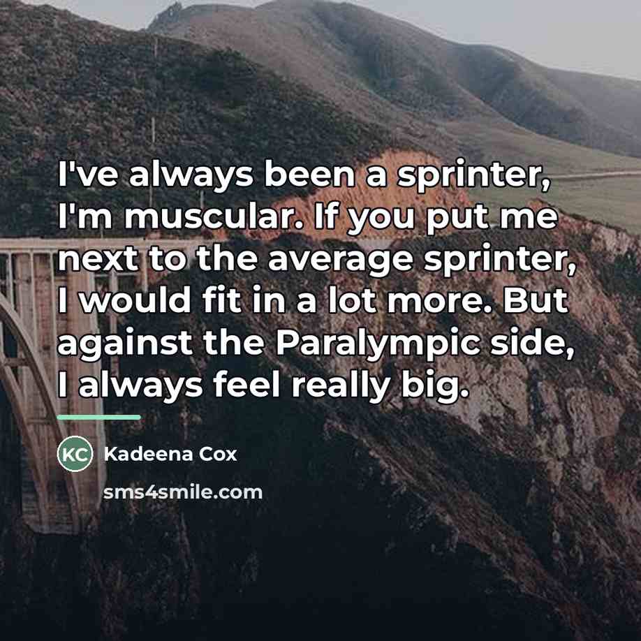 “I've always been a sprinter, I'm muscular. If you put…” quote by Kadeena Cox