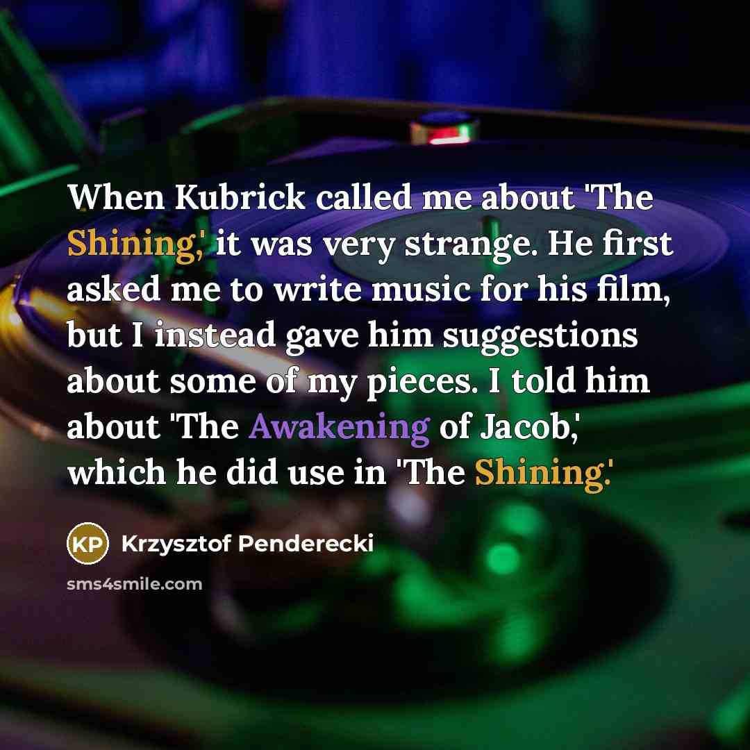 “When Kubrick called me about 'The Shining,' it was very…” quote by Krzysztof Penderecki