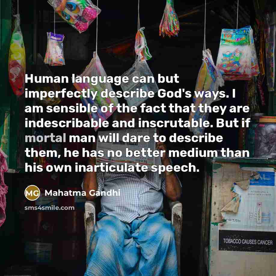 “Human language can but imperfectly describe God's ways. I am…” quote by Mahatma Gandhi