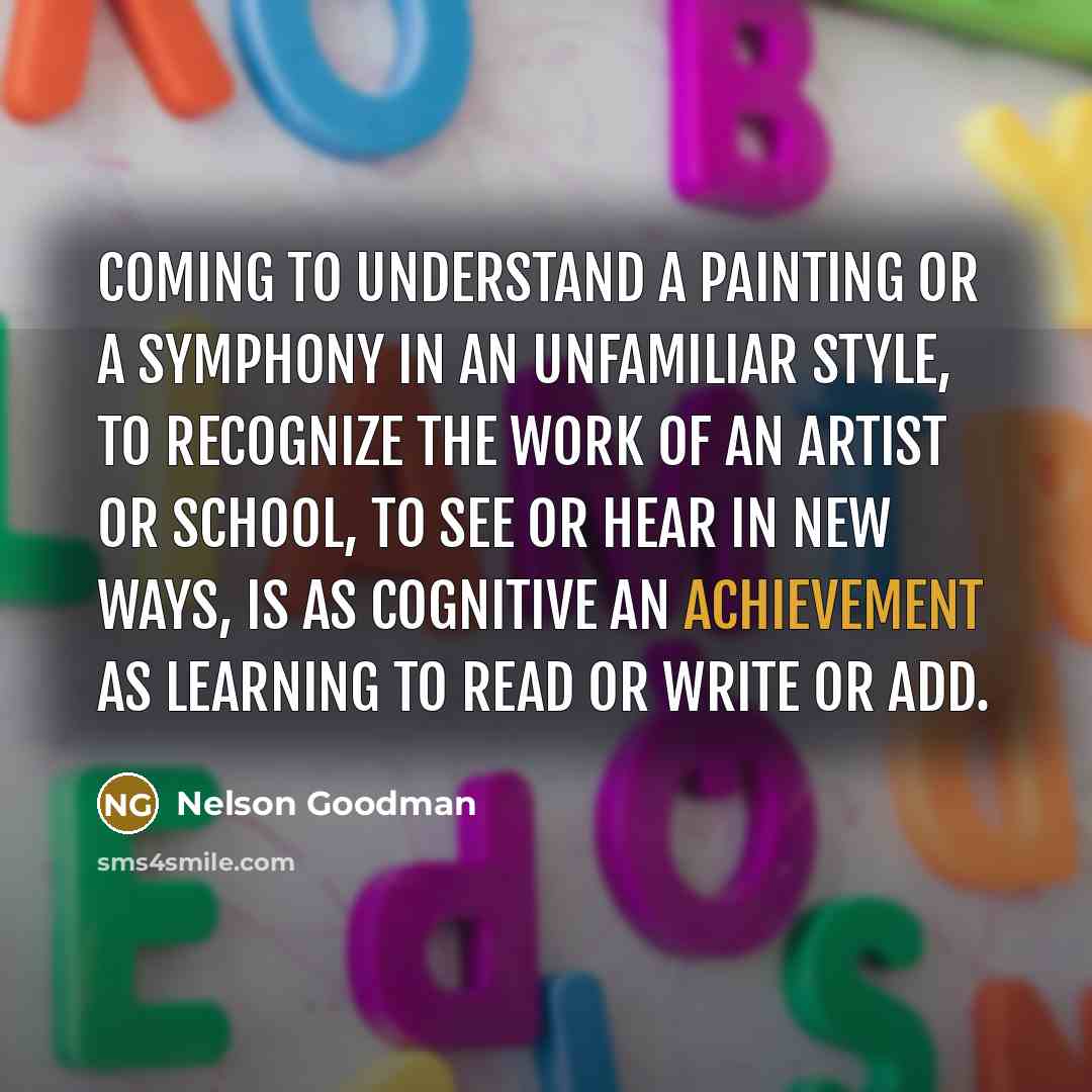 “Coming to understand a painting or a symphony in an…” quote by Nelson Goodman