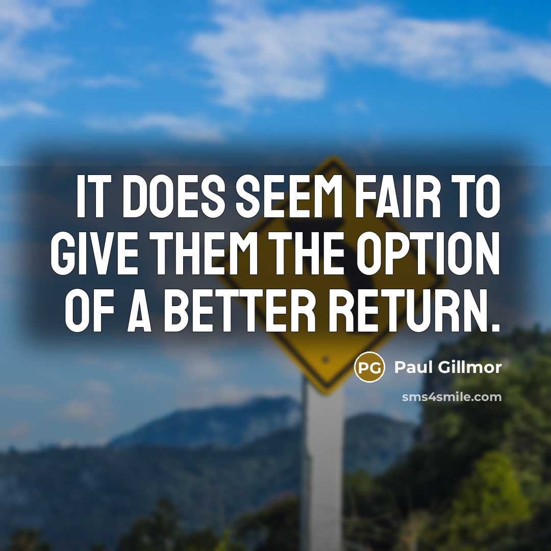 “It does seem fair to give them the option of…” quote by Paul Gillmor