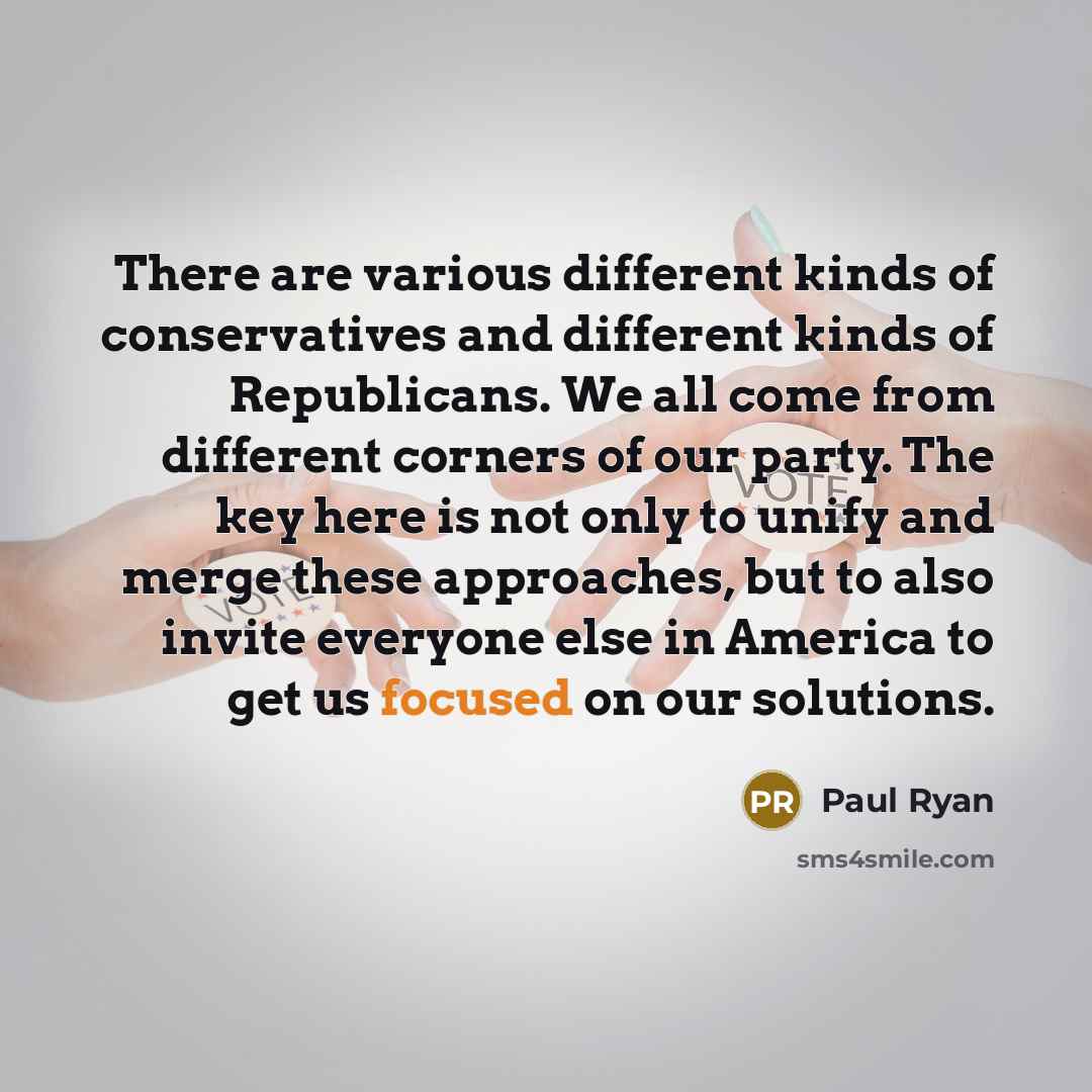 “There are various different kinds of conservatives and different kinds…” quote by Paul Ryan