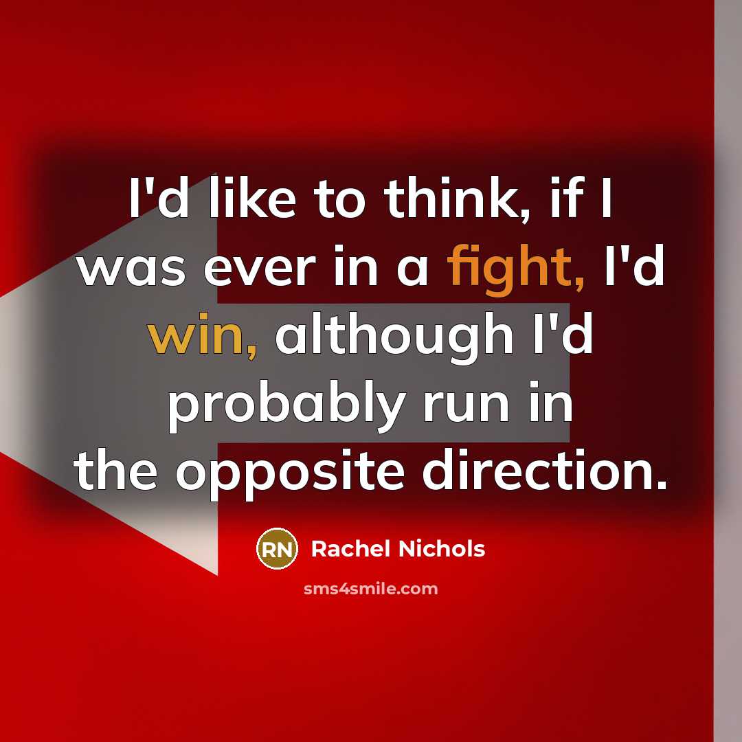“I'd like to think, if I was ever in a…” quote by Rachel Nichols