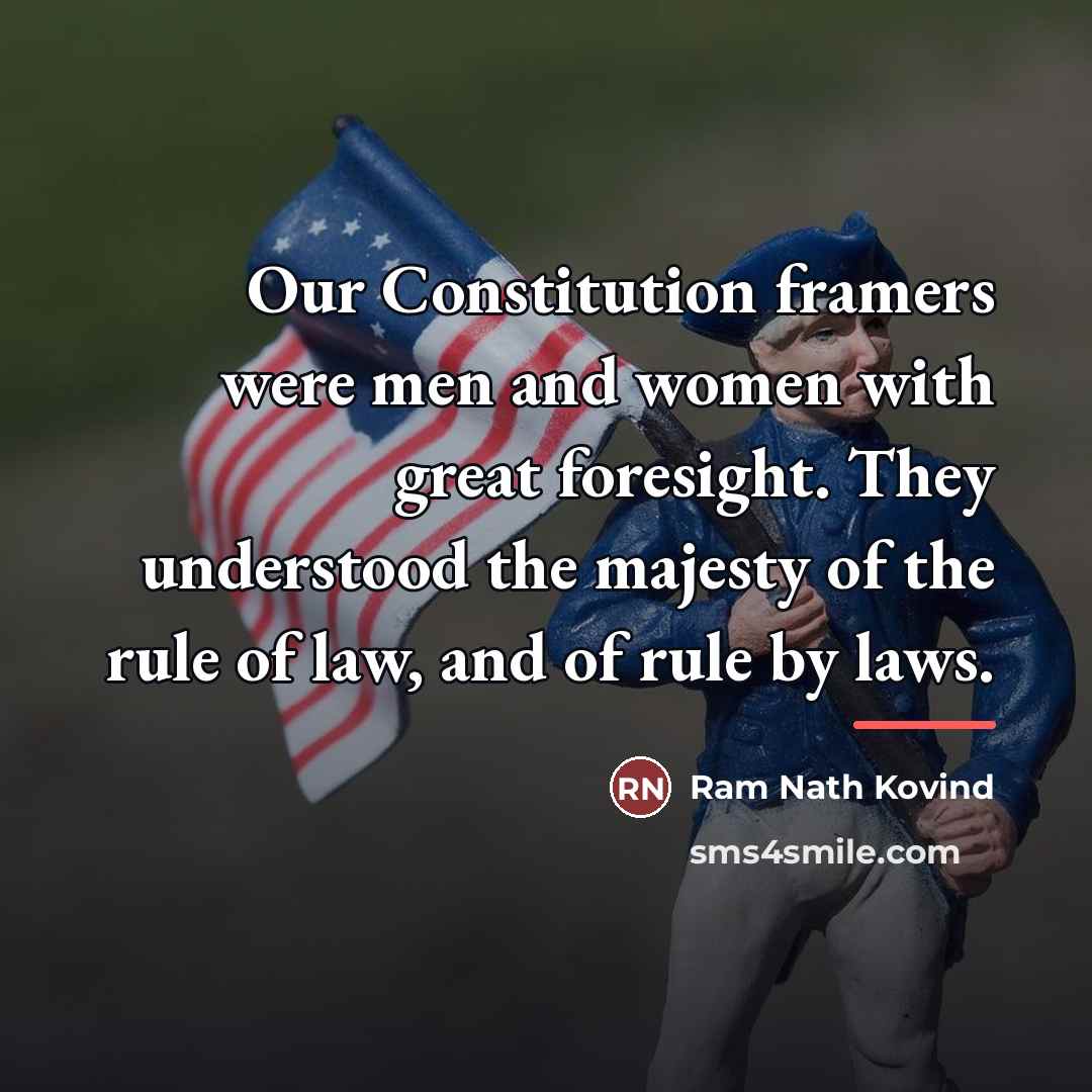 “Our Constitution framers were men and women with great foresight.…” quote by Ram Nath Kovind