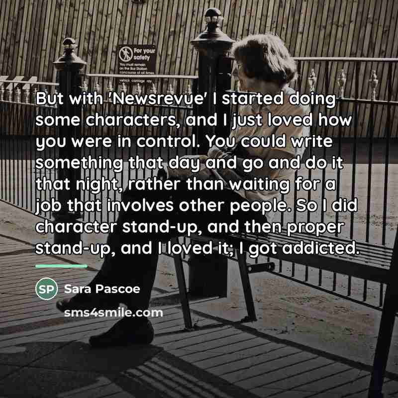 “But with 'Newsrevue' I started doing some characters, and I…” quote by Sara Pascoe