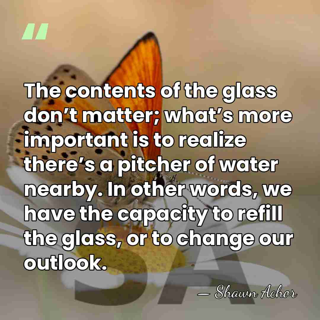 The contents of the glass don’t matter; what’s more important is to&hellip; - Shawn Achor