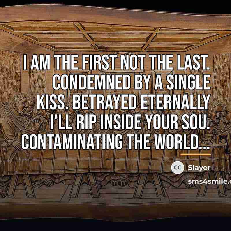 “I am the first not the last. Condemned by a…” quote by Slayer