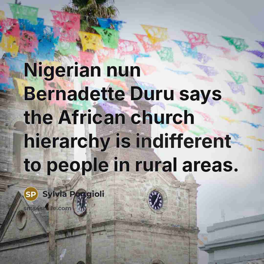 “Nigerian nun Bernadette Duru says the African church hierarchy is…” quote by Sylvia Poggioli