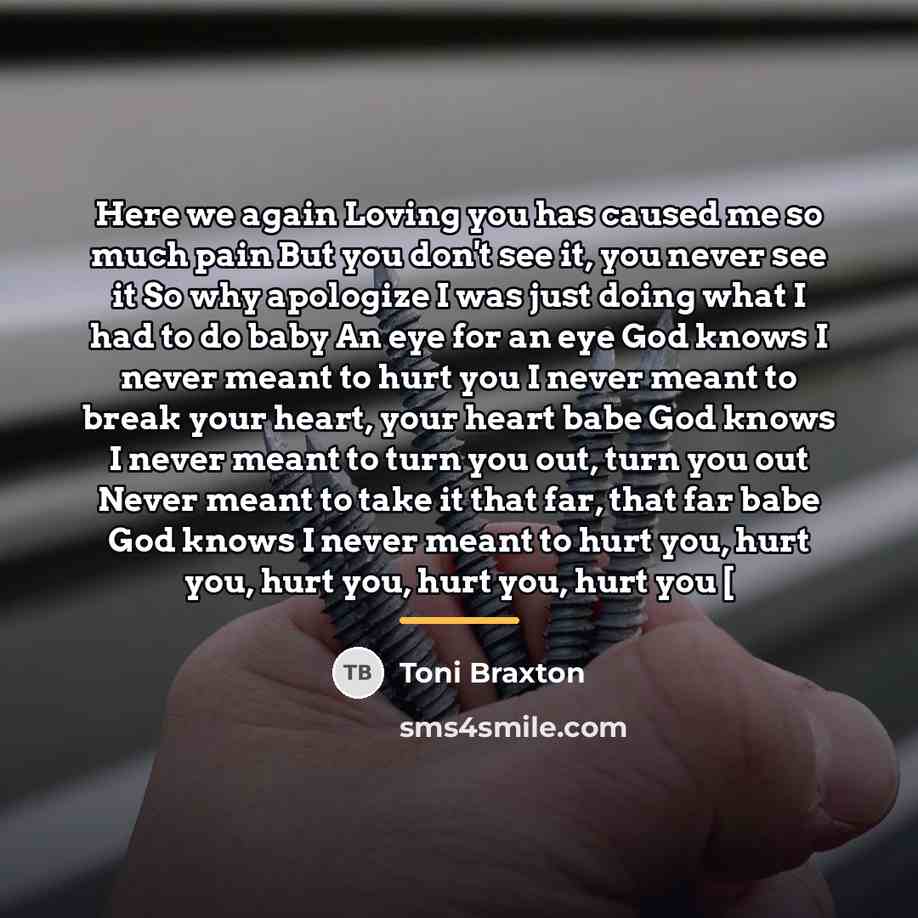 “Here we again Loving you has caused me so much…” quote by Toni Braxton