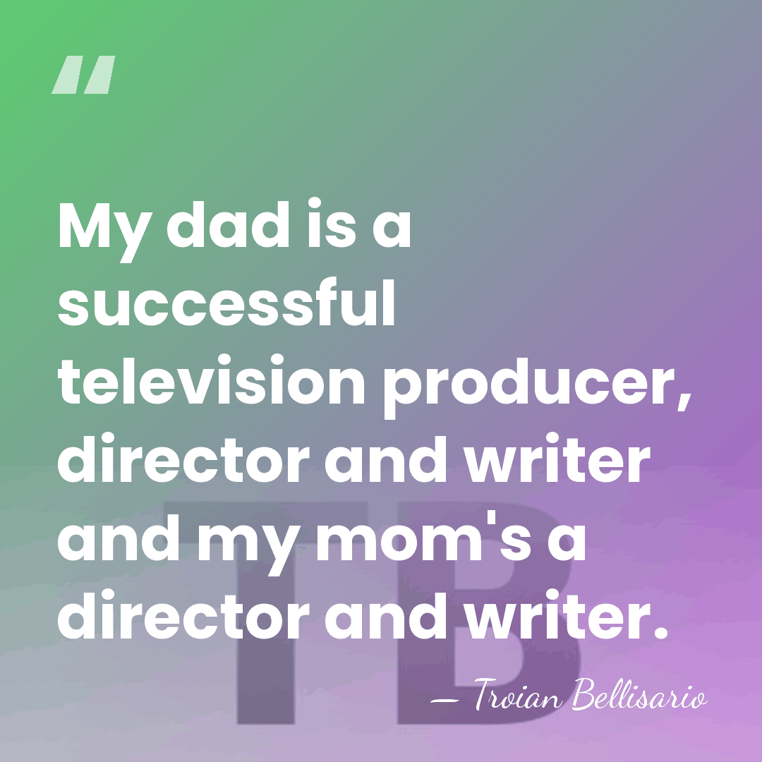 My dad is a successful television producer, director and writer and my&hellip; - Troian Bellisario