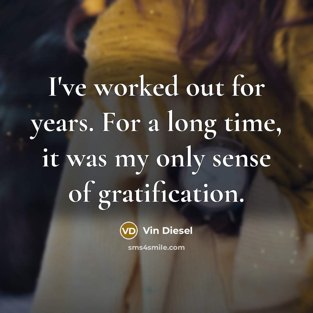 “I've worked out for years. For a long time, it…” quote by Vin Diesel
