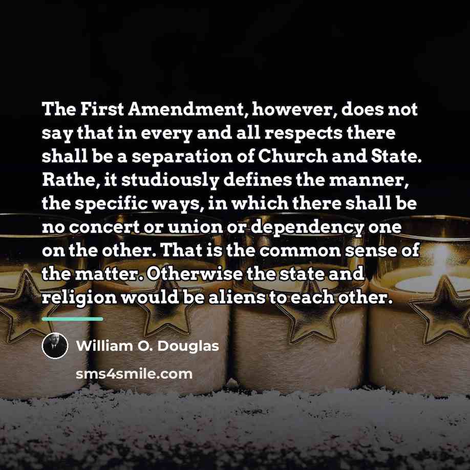 “The First Amendment, however, does not say that in every…” quote by William O. Douglas