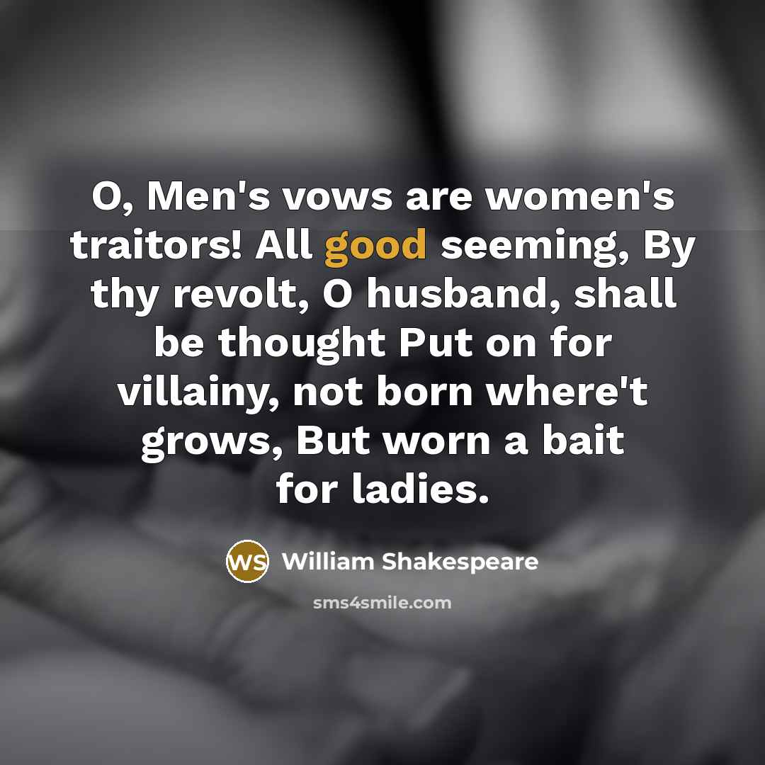 “O, Men's vows are women's traitors! All good seeming, By…” quote by William Shakespeare